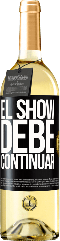 29,95 € | Vino Blanco Edición WHITE El show debe continuar Etiqueta Negra. Etiqueta personalizable Vino joven Cosecha 2024 Verdejo