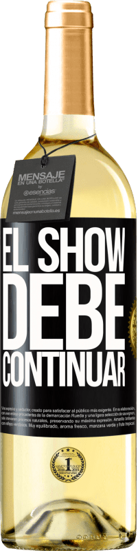 29,95 € Envío gratis | Vino Blanco Edición WHITE El show debe continuar Etiqueta Negra. Etiqueta personalizable Vino joven Cosecha 2025 Verdejo