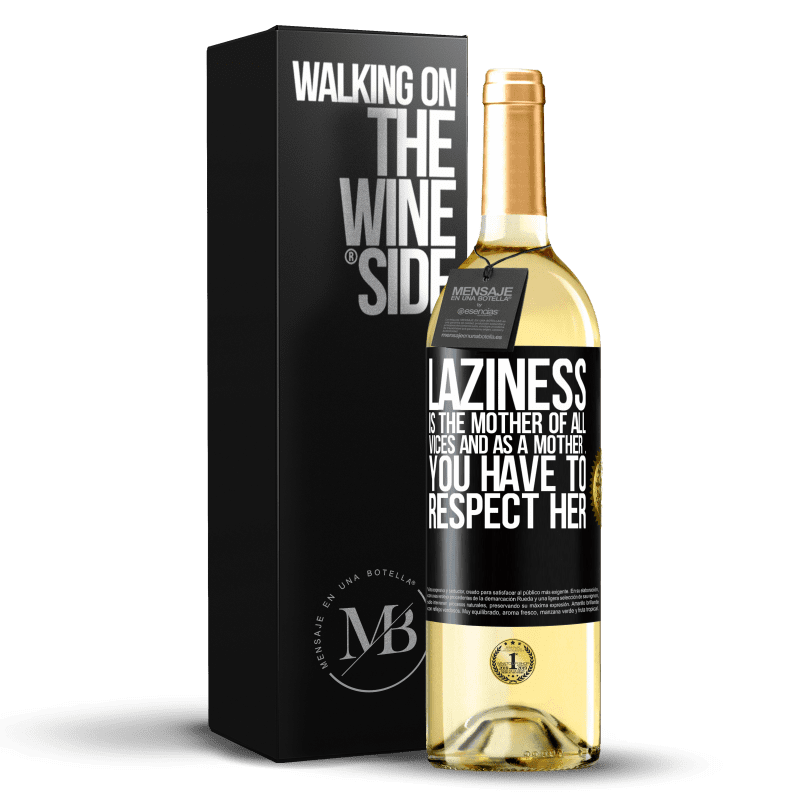 29,95 € Free Shipping | White Wine WHITE Edition Laziness is the mother of all vices and as a mother ... you have to respect her Black Label. Customizable label Young wine Harvest 2024 Verdejo