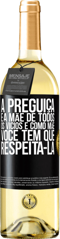 29,95 € | Vinho branco Edição WHITE A preguiça é a mãe de todos os vícios e, como mãe ... você tem que respeitá-la Etiqueta Preta. Etiqueta personalizável Vinho jovem Colheita 2025 Verdejo