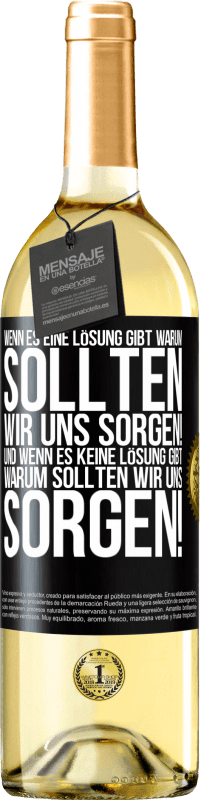 «Wenn es eine Lösung gibt, warum sollten wir uns sorgen! Und wenn es keine Lösung gibt, warum sollten wir uns sorgen!» WHITE Ausgabe