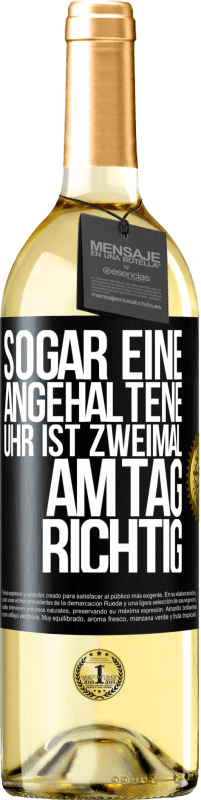 29,95 € | Weißwein WHITE Ausgabe Sogar eine angehaltene Uhr ist zweimal am Tag richtig Schwarzes Etikett. Anpassbares Etikett Junger Wein Ernte 2023 Verdejo