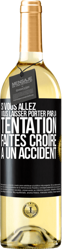 29,95 € | Vin blanc Édition WHITE Si vous allez vous laisser porter par la tentation, faites croire à un accident Étiquette Noire. Étiquette personnalisable Vin jeune Récolte 2023 Verdejo