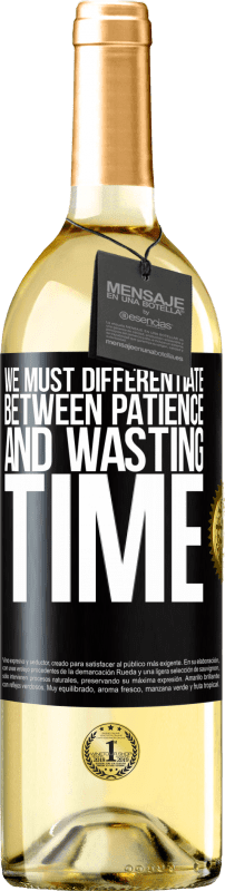 29,95 € | Белое вино Издание WHITE Мы должны различать терпение и тратить время Черная метка. Настраиваемая этикетка Молодое вино Урожай 2023 Verdejo