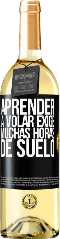 «Aprender a volar exige muchas horas de suelo» Edición WHITE