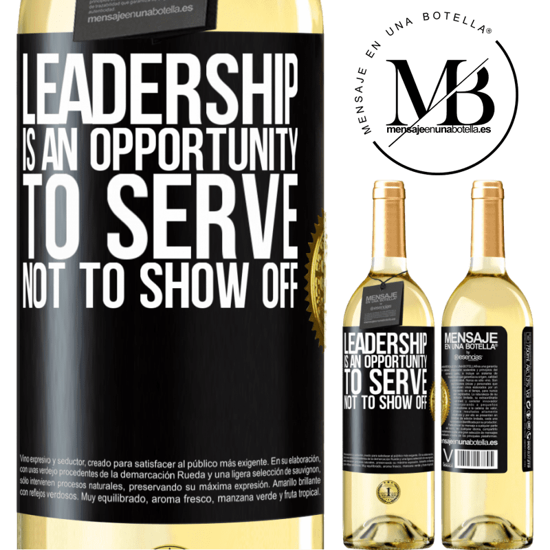 29,95 € Free Shipping | White Wine WHITE Edition Leadership is an opportunity to serve, not to show off Black Label. Customizable label Young wine Harvest 2022 Verdejo