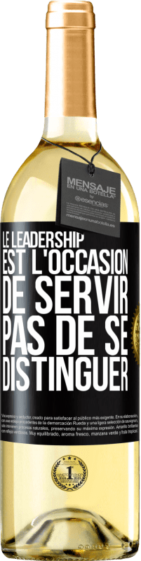 29,95 € | Vin blanc Édition WHITE Le leadership est l'occasion de servir, pas de se distinguer Étiquette Noire. Étiquette personnalisable Vin jeune Récolte 2024 Verdejo