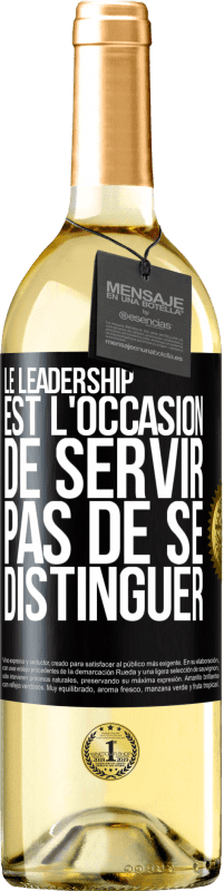 29,95 € | Vin blanc Édition WHITE Le leadership est l'occasion de servir, pas de se distinguer Étiquette Noire. Étiquette personnalisable Vin jeune Récolte 2025 Verdejo