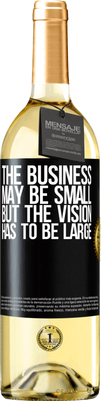 29,95 € | White Wine WHITE Edition The business may be small, but the vision has to be large Black Label. Customizable label Young wine Harvest 2024 Verdejo