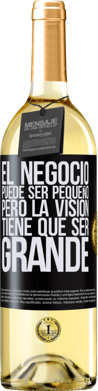 29,95 € Envío gratis | Vino Blanco Edición WHITE El negocio puede ser pequeño, pero la visión tiene que ser grande Etiqueta Negra. Etiqueta personalizable Vino joven Cosecha 2025 Verdejo