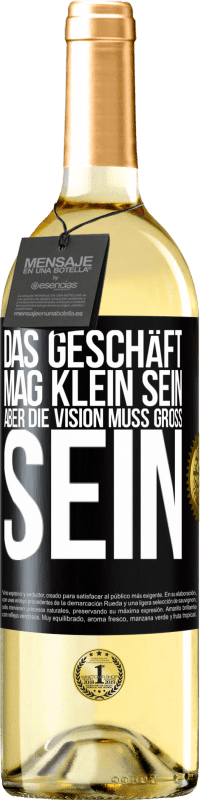 29,95 € | Weißwein WHITE Ausgabe Das Geschäft mag klein sein, aber die Vision muss groß sein Schwarzes Etikett. Anpassbares Etikett Junger Wein Ernte 2024 Verdejo