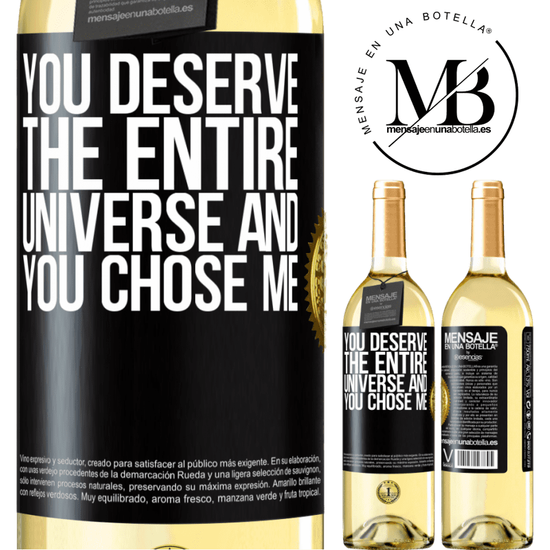 29,95 € Free Shipping | White Wine WHITE Edition You deserve the entire universe and you chose me Black Label. Customizable label Young wine Harvest 2022 Verdejo