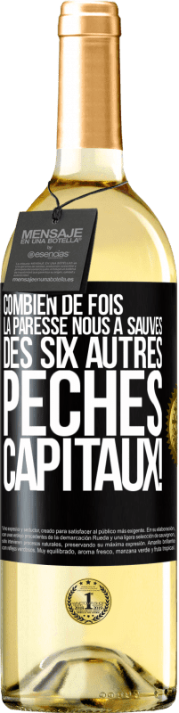 29,95 € | Vin blanc Édition WHITE Combien de fois la paresse nous a sauvés des six autres péchés capitaux! Étiquette Noire. Étiquette personnalisable Vin jeune Récolte 2024 Verdejo