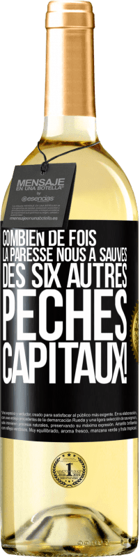 29,95 € | Vin blanc Édition WHITE Combien de fois la paresse nous a sauvés des six autres péchés capitaux! Étiquette Noire. Étiquette personnalisable Vin jeune Récolte 2025 Verdejo