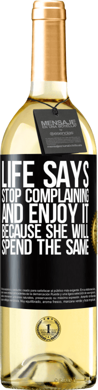 «Жизнь говорит, прекратите жаловаться и наслаждайтесь этим, потому что она потратит то же самое» Издание WHITE