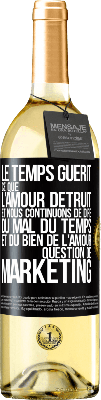 29,95 € | Vin blanc Édition WHITE Le temps guérit ce que l'amour détruit. Et nous continuons de dire du mal du temps et du bien de l'amour. Question de marketing Étiquette Noire. Étiquette personnalisable Vin jeune Récolte 2024 Verdejo