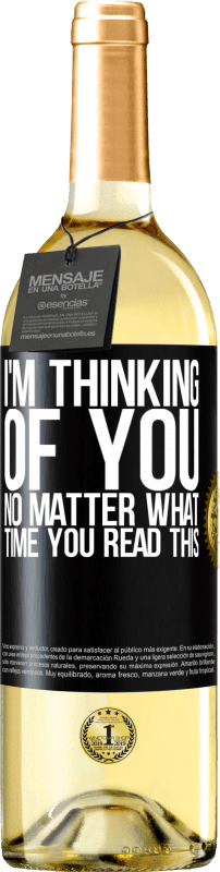 29,95 € Free Shipping | White Wine WHITE Edition I'm thinking of you ... No matter what time you read this Black Label. Customizable label Young wine Harvest 2024 Verdejo