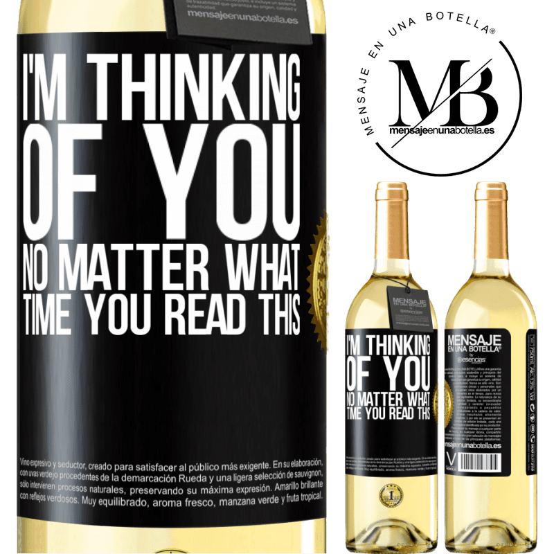 29,95 € Free Shipping | White Wine WHITE Edition I'm thinking of you ... No matter what time you read this Black Label. Customizable label Young wine Harvest 2022 Verdejo