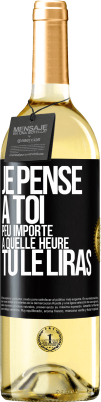 29,95 € | Vin blanc Édition WHITE Je pense à toi. Peu importe à quelle heure tu le liras Étiquette Noire. Étiquette personnalisable Vin jeune Récolte 2023 Verdejo