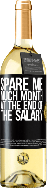 29,95 € Free Shipping | White Wine WHITE Edition Spare me much month at the end of the salary Black Label. Customizable label Young wine Harvest 2025 Verdejo