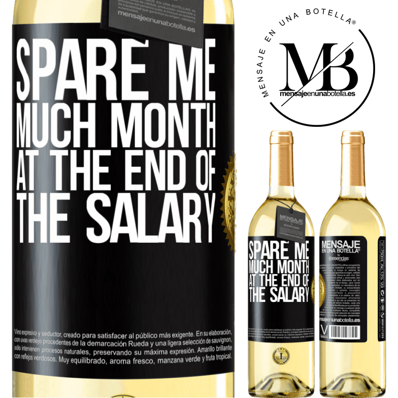 29,95 € Free Shipping | White Wine WHITE Edition Spare me much month at the end of the salary Black Label. Customizable label Young wine Harvest 2023 Verdejo