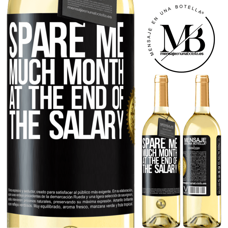 29,95 € Free Shipping | White Wine WHITE Edition Spare me much month at the end of the salary Black Label. Customizable label Young wine Harvest 2025 Verdejo