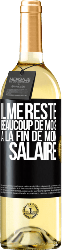 29,95 € | Vin blanc Édition WHITE Il me reste beaucoup de mois à la fin de mon salaire Étiquette Noire. Étiquette personnalisable Vin jeune Récolte 2024 Verdejo