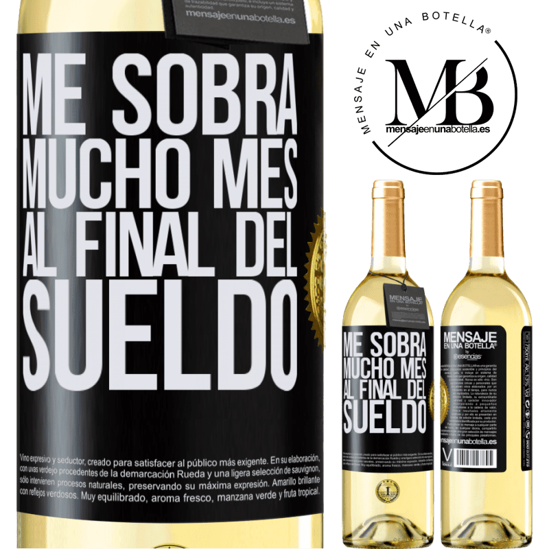 29,95 € Envío gratis | Vino Blanco Edición WHITE Me sobra mucho mes al final del sueldo Etiqueta Negra. Etiqueta personalizable Vino joven Cosecha 2024 Verdejo