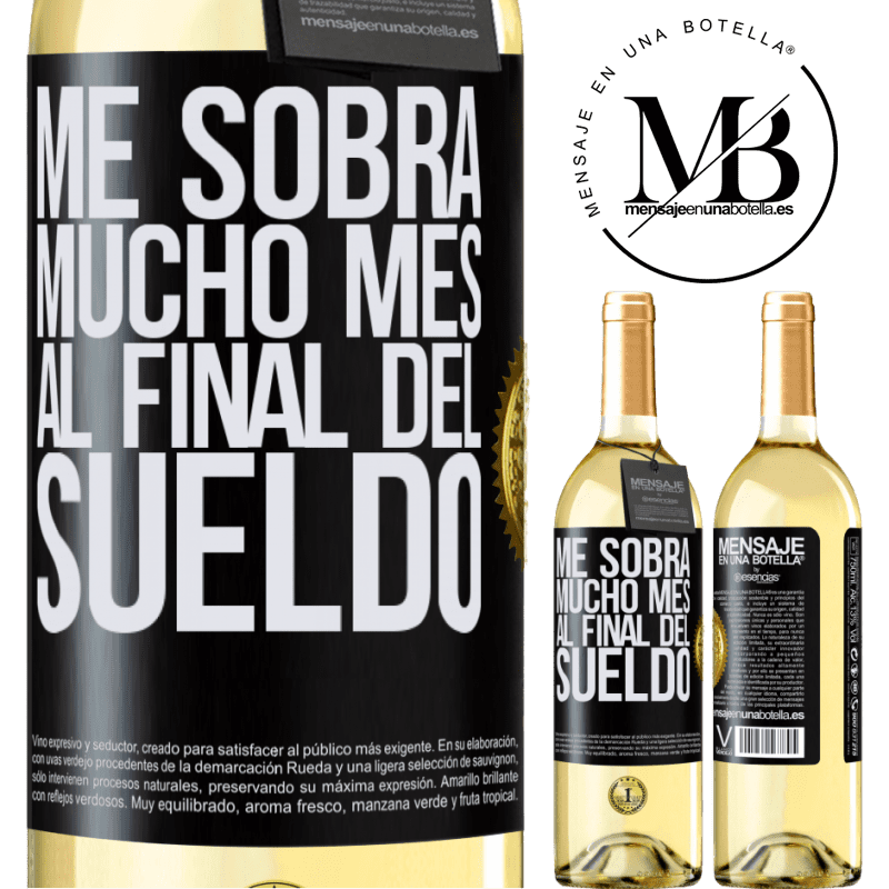 29,95 € Envío gratis | Vino Blanco Edición WHITE Me sobra mucho mes al final del sueldo Etiqueta Negra. Etiqueta personalizable Vino joven Cosecha 2025 Verdejo