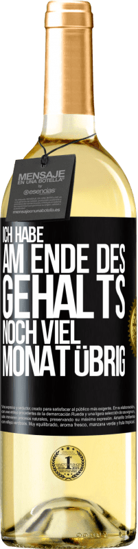29,95 € Kostenloser Versand | Weißwein WHITE Ausgabe Ich habe am Ende des Gehalts noch viel Monat übrig Schwarzes Etikett. Anpassbares Etikett Junger Wein Ernte 2025 Verdejo