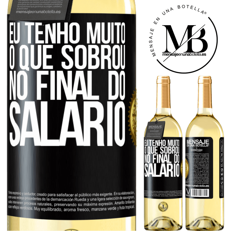 29,95 € Envio grátis | Vinho branco Edição WHITE Eu tenho muito o que sobrou no final do salário Etiqueta Preta. Etiqueta personalizável Vinho jovem Colheita 2024 Verdejo