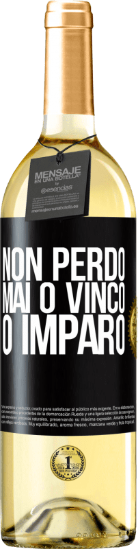 «Non perdo mai O vinco o imparo» Edizione WHITE