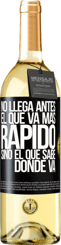 29,95 € | Vino Blanco Edición WHITE No llega antes el que va más rápido, sino el que sabe dónde va Etiqueta Negra. Etiqueta personalizable Vino joven Cosecha 2024 Verdejo