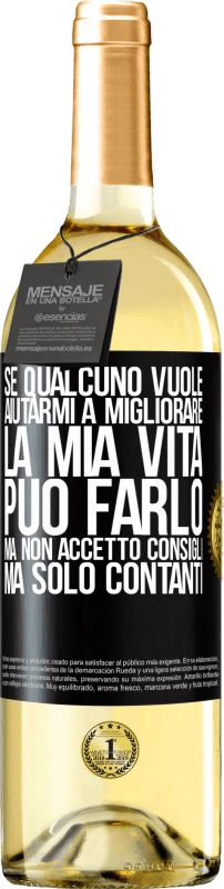 29,95 € | Vino bianco Edizione WHITE Se qualcuno vuole aiutarmi a migliorare la mia vita, può farlo, ma non accetto consigli, ma solo contanti Etichetta Nera. Etichetta personalizzabile Vino giovane Raccogliere 2024 Verdejo