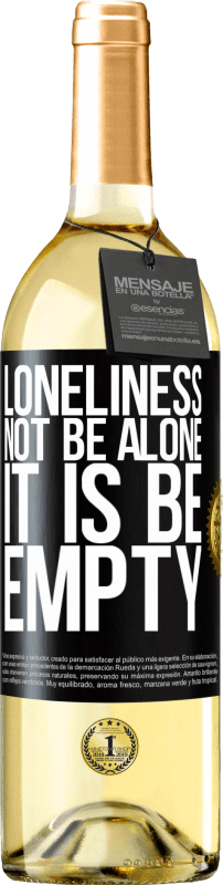 29,95 € | White Wine WHITE Edition Loneliness not be alone, it is be empty Black Label. Customizable label Young wine Harvest 2024 Verdejo