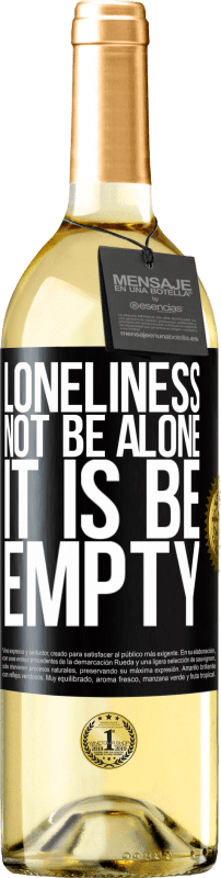 29,95 € Free Shipping | White Wine WHITE Edition Loneliness not be alone, it is be empty Black Label. Customizable label Young wine Harvest 2025 Verdejo