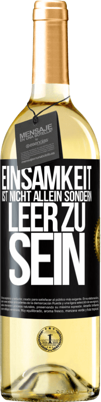 29,95 € | Weißwein WHITE Ausgabe Einsamkeit ist nicht allein sondern leer zu sein Schwarzes Etikett. Anpassbares Etikett Junger Wein Ernte 2024 Verdejo