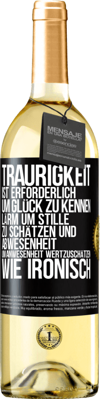 29,95 € | Weißwein WHITE Ausgabe Traurigkeit ist erforderlich, um Glück zu kennen, Lärm um Stille zu schätzen und Abwesenheit um Anwesenheit wertzuschätzen. Wie Schwarzes Etikett. Anpassbares Etikett Junger Wein Ernte 2024 Verdejo