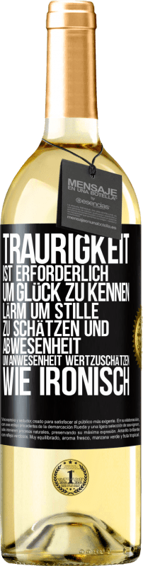 29,95 € | Weißwein WHITE Ausgabe Traurigkeit ist erforderlich, um Glück zu kennen, Lärm um Stille zu schätzen und Abwesenheit um Anwesenheit wertzuschätzen. Wie Schwarzes Etikett. Anpassbares Etikett Junger Wein Ernte 2025 Verdejo