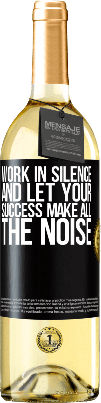 29,95 € Free Shipping | White Wine WHITE Edition Work in silence, and let your success make all the noise Black Label. Customizable label Young wine Harvest 2024 Verdejo