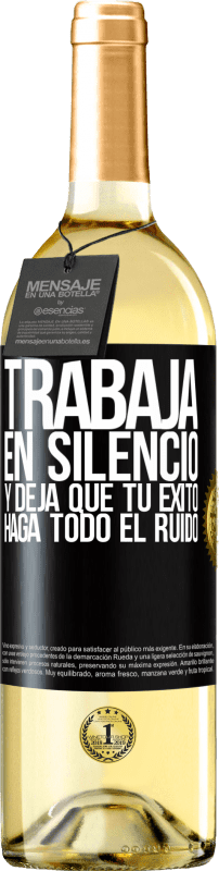 29,95 € | Vino Blanco Edición WHITE Trabaja en silencio, y deja que tu éxito haga todo el ruido Etiqueta Negra. Etiqueta personalizable Vino joven Cosecha 2024 Verdejo