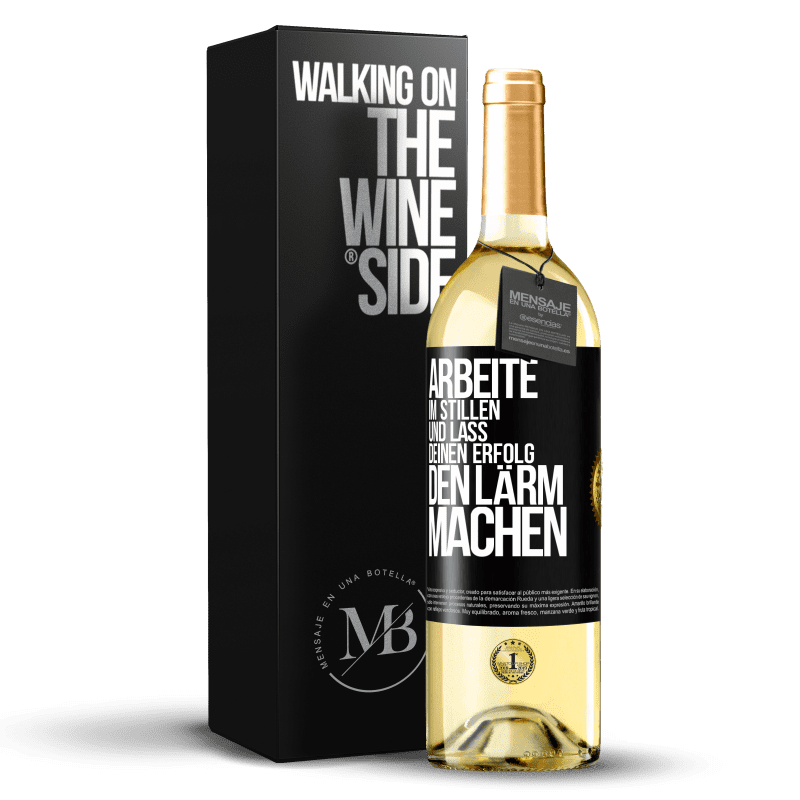 29,95 € Kostenloser Versand | Weißwein WHITE Ausgabe Arbeite im Stillen und lass deinen Erfolg den Lärm machen Schwarzes Etikett. Anpassbares Etikett Junger Wein Ernte 2023 Verdejo