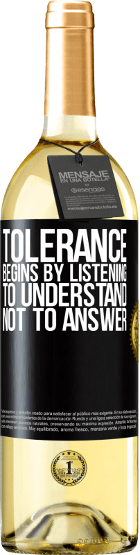 29,95 € | Белое вино Издание WHITE Толерантность начинается с слушания, чтобы понять, а не ответить Черная метка. Настраиваемая этикетка Молодое вино Урожай 2023 Verdejo