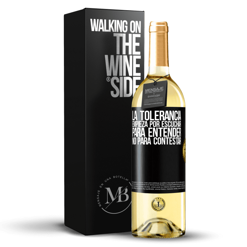 29,95 € Envío gratis | Vino Blanco Edición WHITE La tolerancia empieza por escuchar para entender, no para contestar Etiqueta Negra. Etiqueta personalizable Vino joven Cosecha 2024 Verdejo