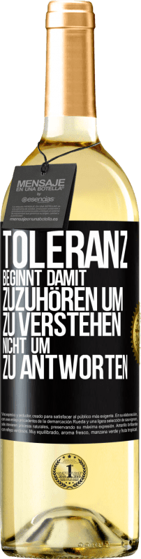 «Toleranz beginnt damit, zuzuhören um zu verstehen, nicht um zu antworten» WHITE Ausgabe