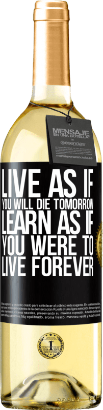 29,95 € | White Wine WHITE Edition Live as if you will die tomorrow. Learn as if you were to live forever Black Label. Customizable label Young wine Harvest 2024 Verdejo