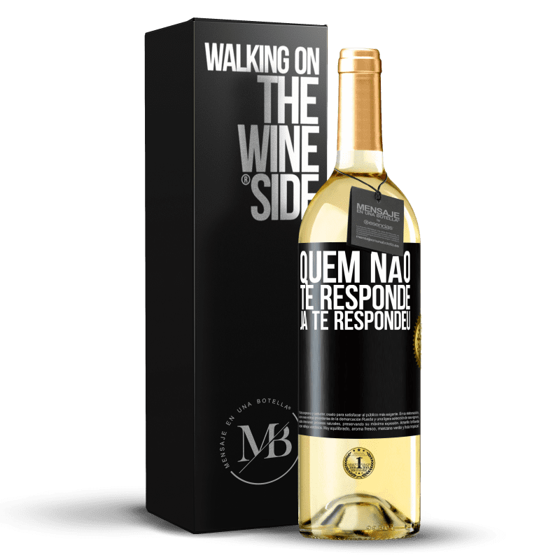 29,95 € Envio grátis | Vinho branco Edição WHITE Quem não te responde, já te respondeu Etiqueta Preta. Etiqueta personalizável Vinho jovem Colheita 2024 Verdejo