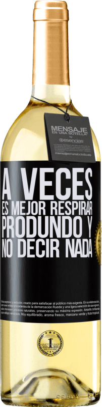 29,95 € | Vino Blanco Edición WHITE A veces es mejor respirar produndo y no decir nada Etiqueta Negra. Etiqueta personalizable Vino joven Cosecha 2025 Verdejo