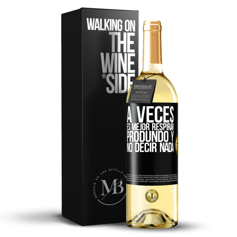 29,95 € Envío gratis | Vino Blanco Edición WHITE A veces es mejor respirar produndo y no decir nada Etiqueta Negra. Etiqueta personalizable Vino joven Cosecha 2025 Verdejo