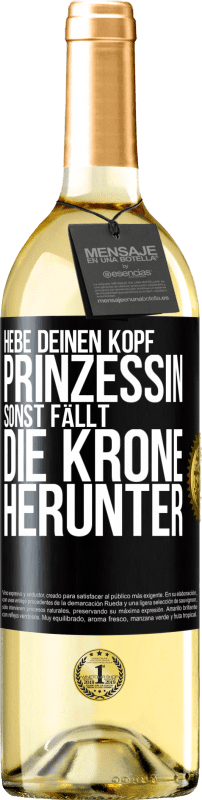 29,95 € | Weißwein WHITE Ausgabe Hebe deinen Kopf, Prinzessin. Sonst fällt die Krone herunter Schwarzes Etikett. Anpassbares Etikett Junger Wein Ernte 2024 Verdejo